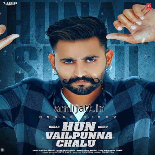Hun Vailpunna Chalu Hunar Sidhu