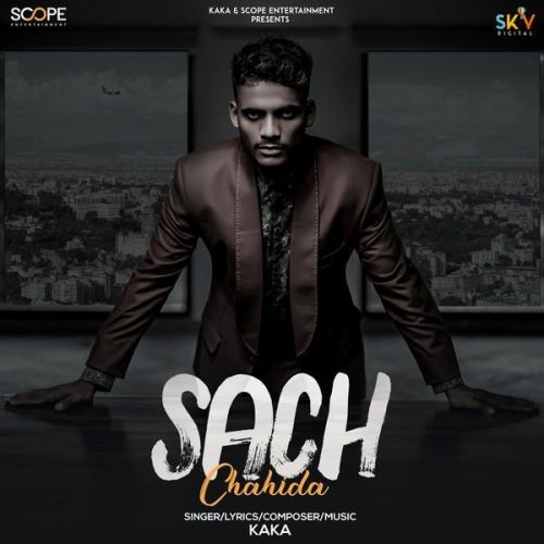 Sach Chahida Song Download Kaka