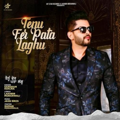 Tenu Fer Pata Laghu Sangram Hanjra