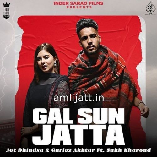 Gal Sun Jatta Gurlez Akhtar, Jot Dhindsa