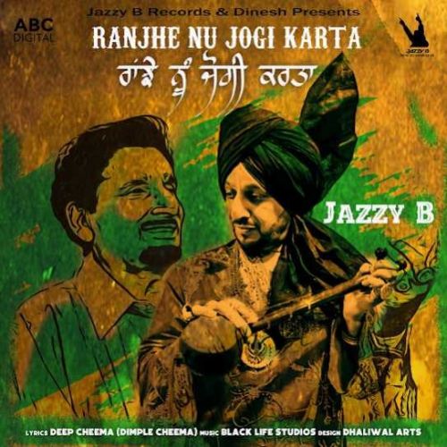 Ranjhe Nu Jogi Karta Jazzy B