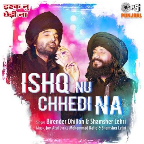Ishq Nu Chhedi Na Birender Dhillon, Shamsher Lehri
