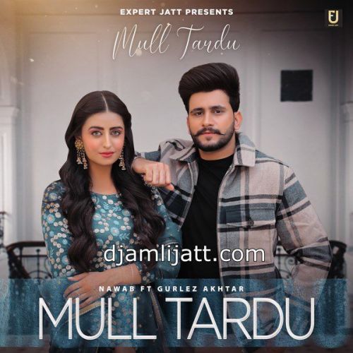 Mull Tardu Gurlez Akhtar, Nawab