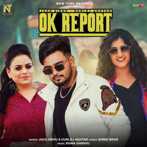 Ok Report Gurlej Akhtar, Jagg Sidhu