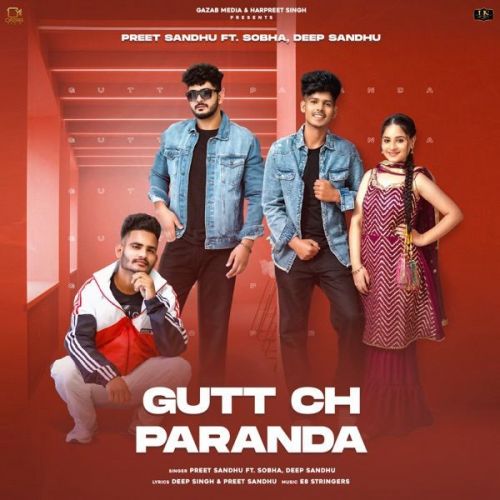 Gutt Ch Paranda Preet Sandhu, Deep Sandhu