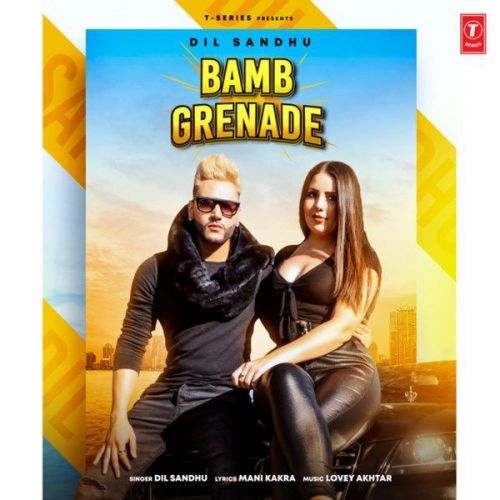 Bamb Grenade Dil Sandhu
