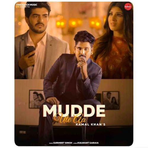 Mudde Ute Aa Kamal Khan