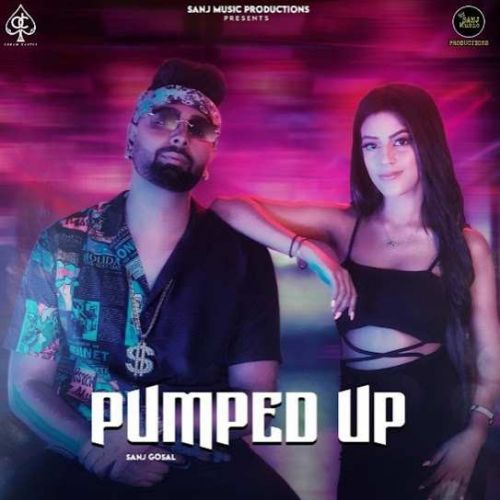 Pumped Up Sanj Gosal