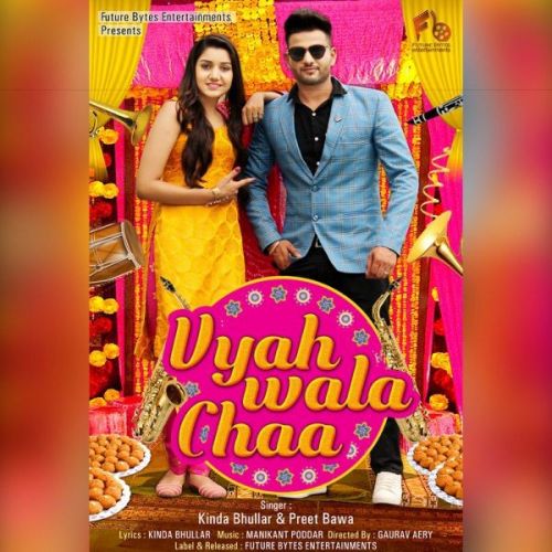 Vyah Wala Chaa Preet Bawa, Kinda Bhullar