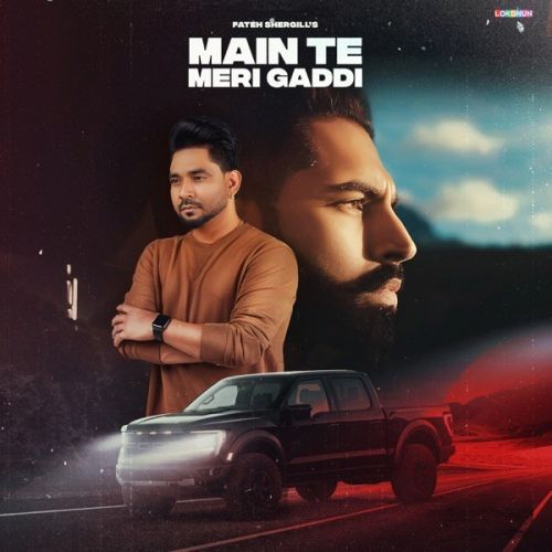 Main Te Meri Gaddi Parmish Verma, Fateh Shergill