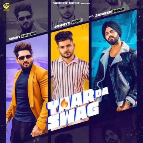 Yaar Da Swag Sunny Kahlon, Johnyy Vick
