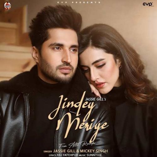 Jindey Meriye Jassie Gill, Mickey Singh