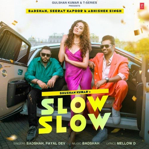 Slow Slow Badshah, Payal Dev