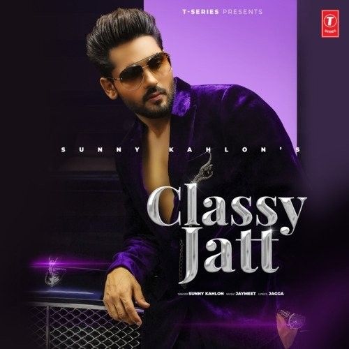 Classy Jatt Sunny Kahlon