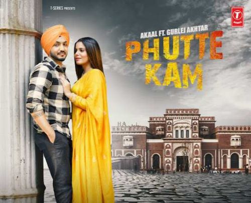 Phutte Kam Akaal, Gurlej Akhtar