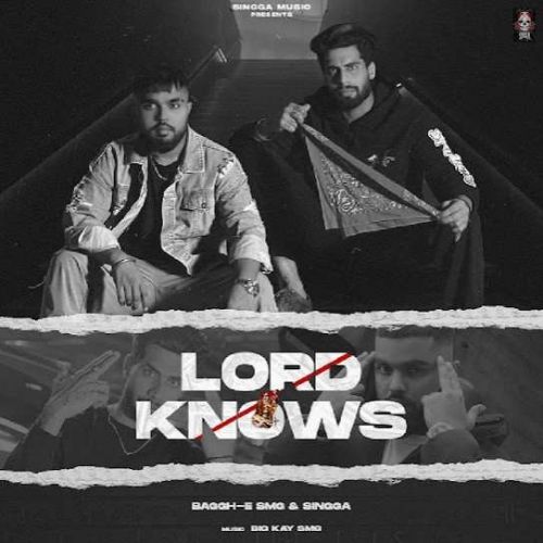Lord Knows Singga, Baggh e SMG