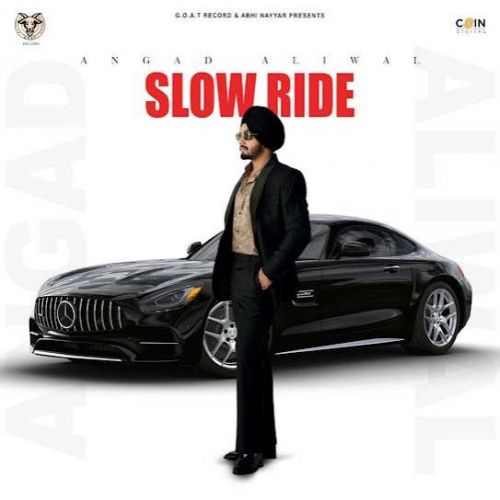 Slow Ride Angad Aliwal