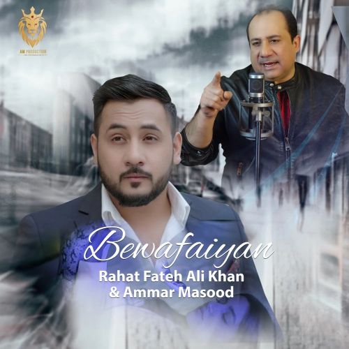 Bewafaiyan Rahat Fateh Ali Khan, Ammar Masood