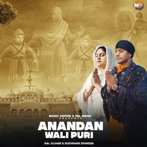 Anandan Wali Puri Rai Jujhar, Sukhmani Dhindsa