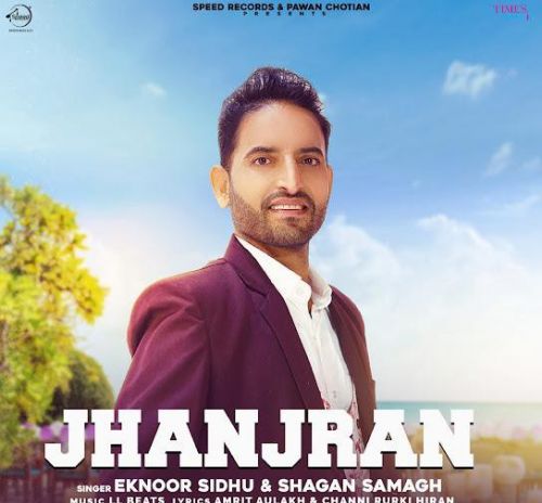 Jhanjran Eknoor Sidhu, Shagan Samagh