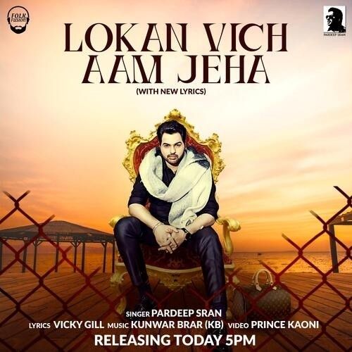 Lokan Vich Aam Jeha Pardeep Sran