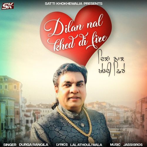 Dilan Nal Khed Di Fire Durga Rangila