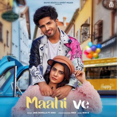 Maahi Ve Jaya Rohilla, Nikk