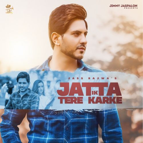 Jatta Ek Tere Karke Jass Bajwa