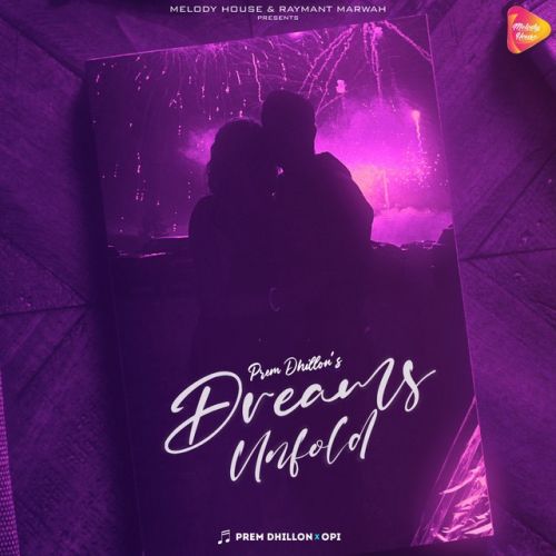 Dreams Unfold Prem Dhillon