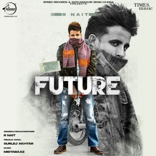 Future R Nait, Gurlej Akhtar