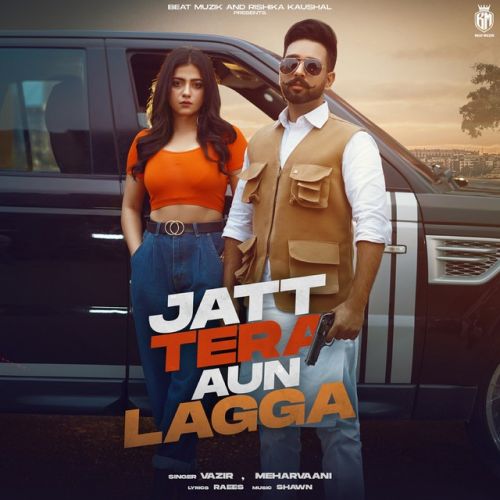 Jatt Tera Aun Lagga Vazir, Mehar Vaani