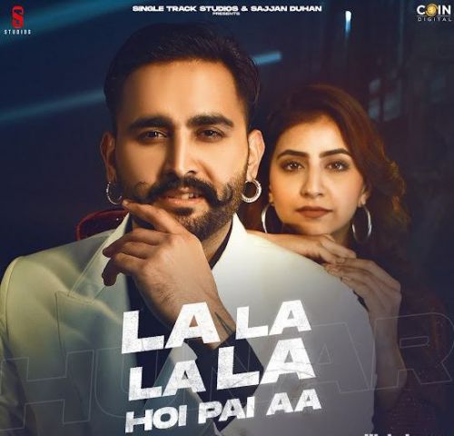 La La La La Hoi Pai Aa Hunar Sidhu
