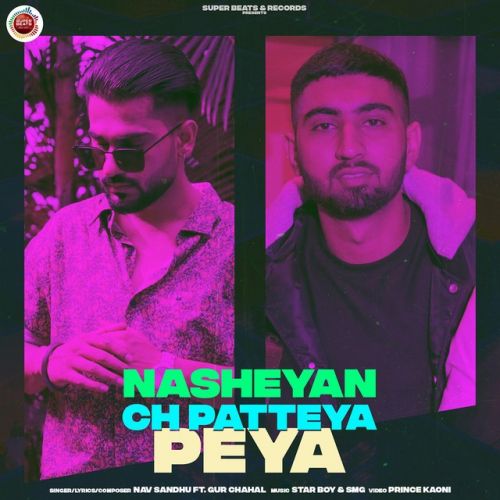 Nasheyan Ch Patteya Peya Nav Sandhu, Gur Chahal