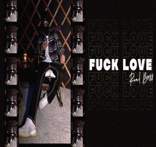 Fuck Love Real Boss