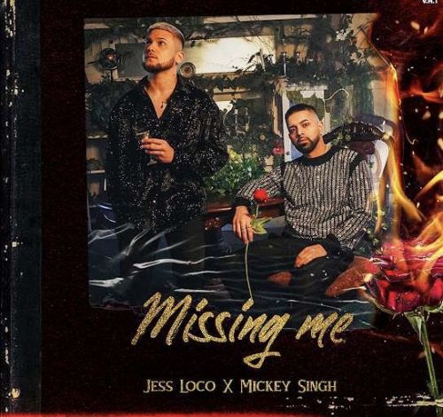 Missing Me Jess Loco, Mickey Singh