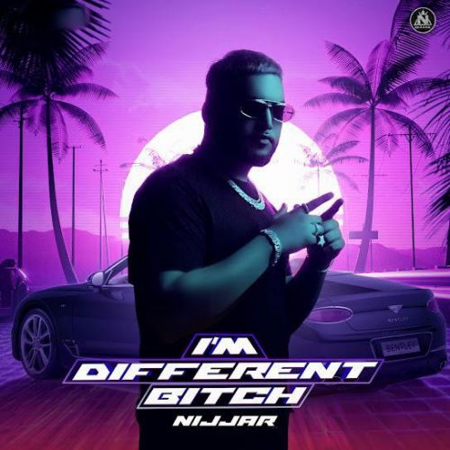 I m Different Bitch Nijjar