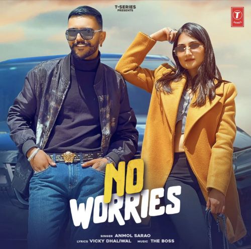 No Worries Anmol Sarao