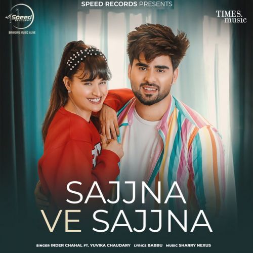 Sajjna Ve Sajjna Inder Chahal