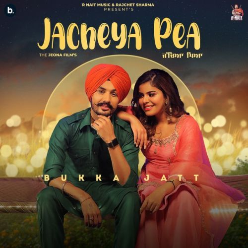 Jacheya Pea Bukka Jatt