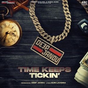 Time Keeps Tickin Deep Jandu