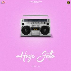 Haye Jatta Zehr Vibe