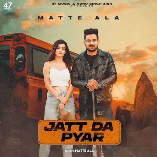 Jatt Da Pyar Matte Ala