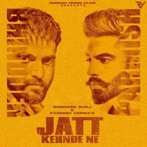 Jatt Kehnde Ne Bhindder Burj, Parmish Verma