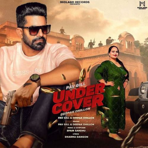 Under Cover Pav Gill, Deepak Dhillon