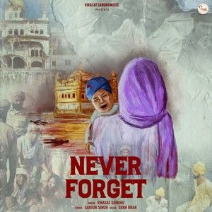 Never Forget Virasat Sandhu