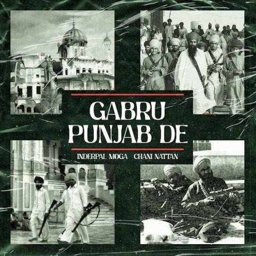 Gabru Punjab De Inderpal Moga, Chani Nattan