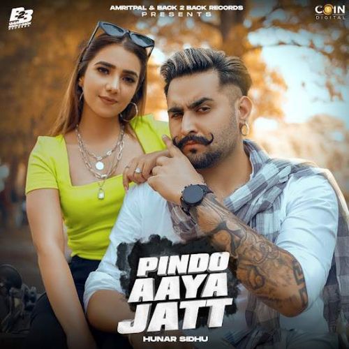 Pindo Aaya Jatt Hunar Sidhu