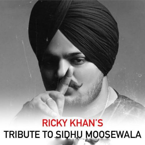 Tribute To Sidhu Moosewla Ricky Khan