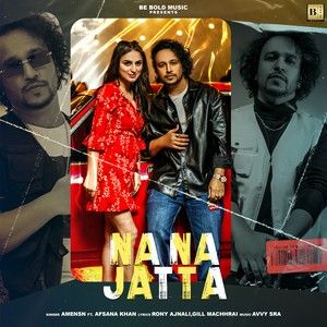 Na Na Jatta Afsana Khan, Amensn