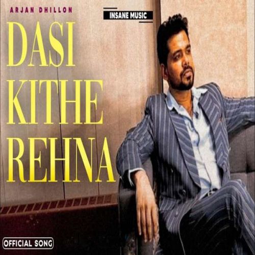 Dasi Kithe Rehna Arjan Dhillon